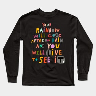 you will live to see it Long Sleeve T-Shirt